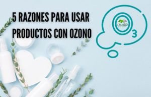 Lee más sobre el artículo Productos con Ozono 5 Razones maravillosas para usarlos